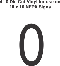 Die Cut 4in Vinyl Symbol 0 for NFPA (National Fire Prevention Association) for 10x10 Signs